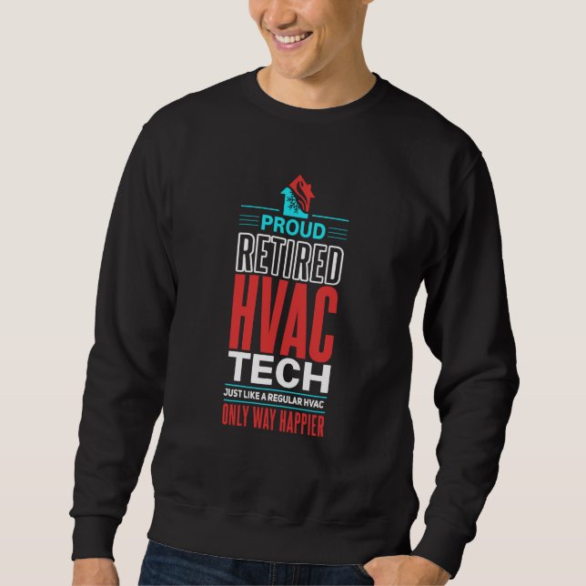 Retired HVAC Tech  Retirement HVAC Technician Sweatshirt (Vorderseite)