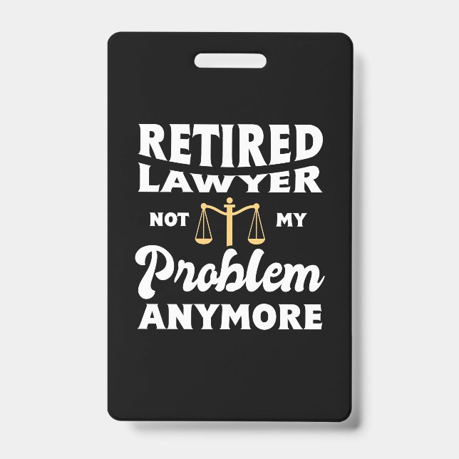 Retired Lawyer Not My Problem Ausweis (Vorderseite)