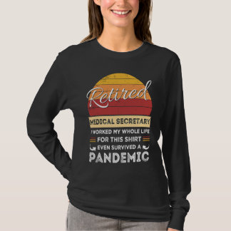Retired Medical Secretary Worked Whole Life Retire T-Shirt
