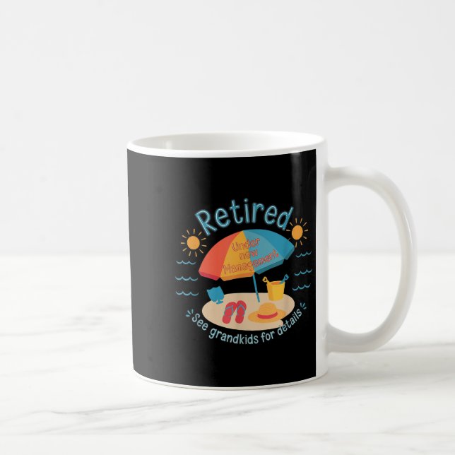 Retired New Management See Grandkids Funny Quote R Kaffeetasse (Rechts)