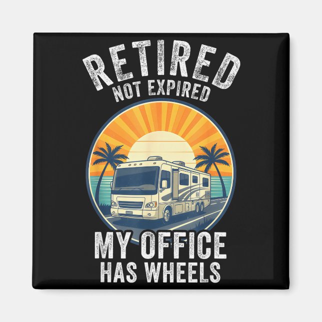 Retired Not Exred Rv Camper Van Funny Travel Life  Magnet (Vorne)
