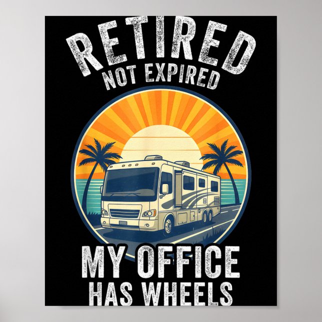 Retired Not Exred Rv Camper Van Funny Travel Life  Poster (Vorne)