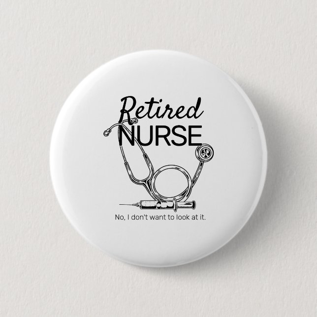 Retired Nurse Funny Nursing Retirement  Button (Vorderseite)