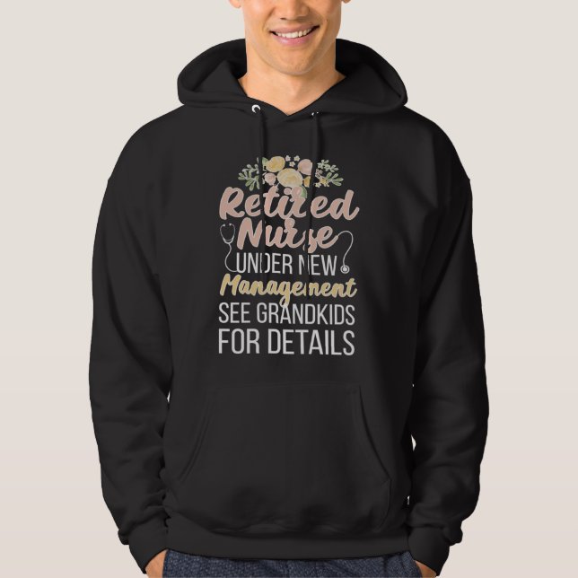 Retired Nurse Under New Management Retirement Nurs Hoodie (Vorderseite)