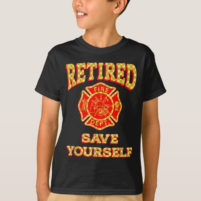 Retired Save Yourself Funny Fireman Retirement Vin T-Shirt (Vorderseite)