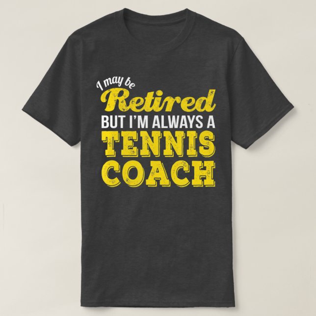 Retired Tennis Coach  Funny Retirement Gift  T-Shirt (Design vorne)