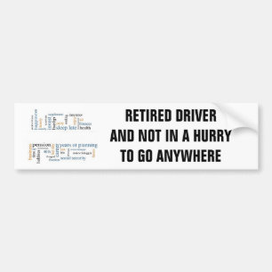 RETIRED TREIBER / NICHT IN EINER HURRY ZU GO ÜBER AUTOAUFKLEBER