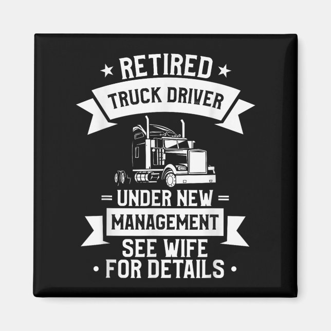 Retired Truck Driver Funny Retirement Quote For A  Magnet (Vorne)