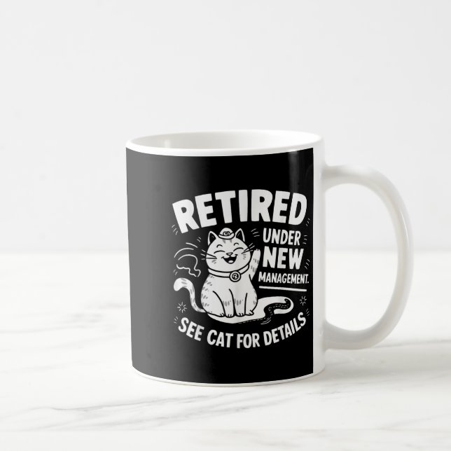 Retired Under New Management - Funny Cat Retiremen Kaffeetasse (Rechts)
