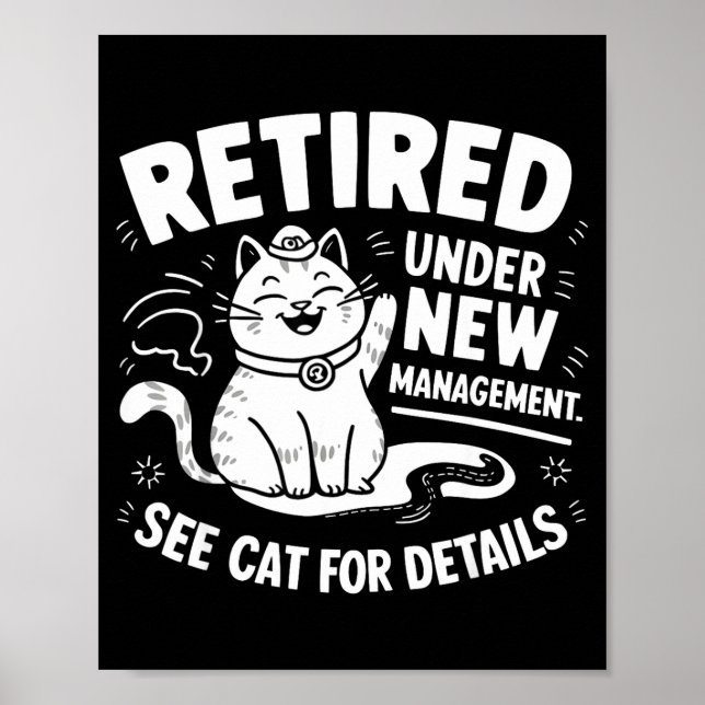 Retired Under New Management - Funny Cat Retiremen Poster (Vorne)