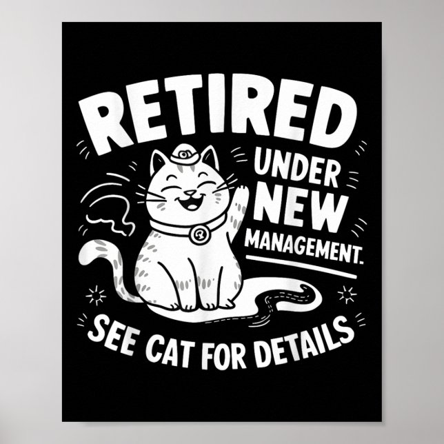 Retired Under New Management - Funny Cat Retiremen Poster (Vorne)