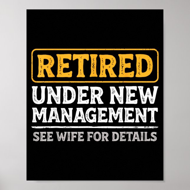 Retired Under New Management Funny Mens Husband Re Poster (Vorne)