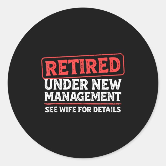 Retired Under New Management Funny Mens Husband Re Runder Aufkleber (Vorderseite)
