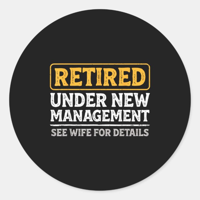 Retired Under New Management Funny Mens Husband Re Runder Aufkleber (Vorderseite)