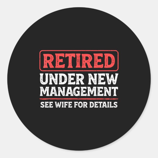 Retired Under New Management Funny Mens Husband Re Runder Aufkleber (Vorderseite)