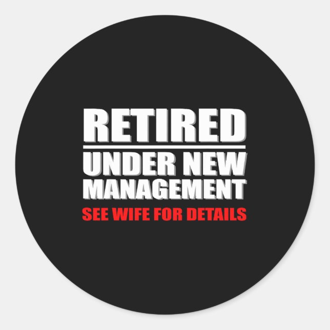 Retired, Under New Management, Funny Retirement Gi Runder Aufkleber (Vorderseite)