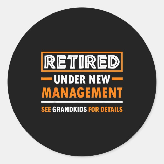 Retired Under New Management Grandkids Funny Retir Runder Aufkleber (Vorderseite)