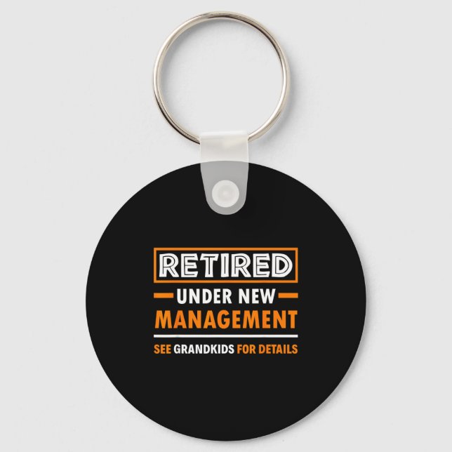 Retired Under New Management Grandkids Funny Retir Schlüsselanhänger (Vorderseite)
