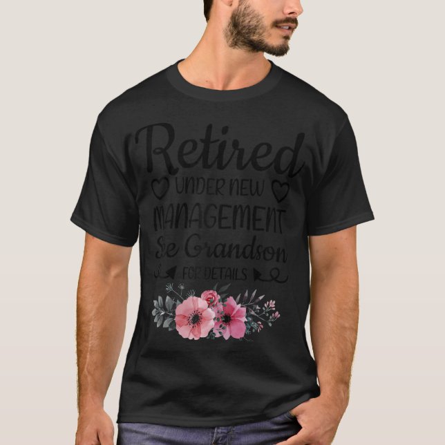 Retired Under New Management Grandson Funny Grandm T-Shirt (Vorderseite)