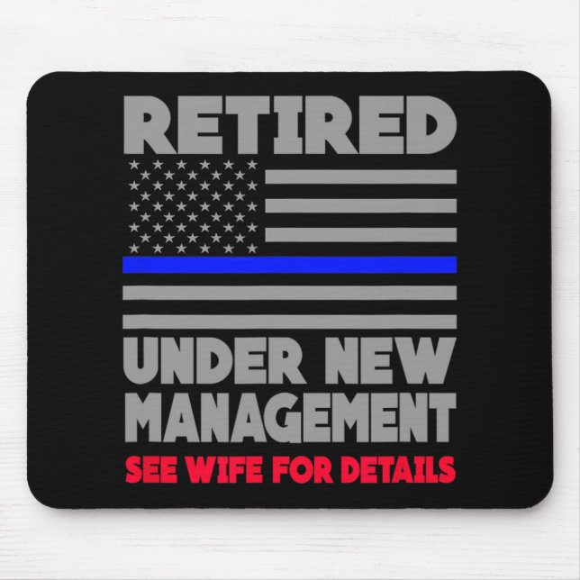 Retired Under New Management Retirement Thin Blue  Mousepad (Vorne)