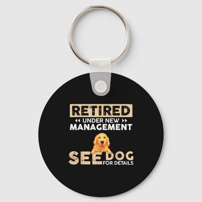 Retired Under New Management See Dog For Details  Schlüsselanhänger (Vorderseite)