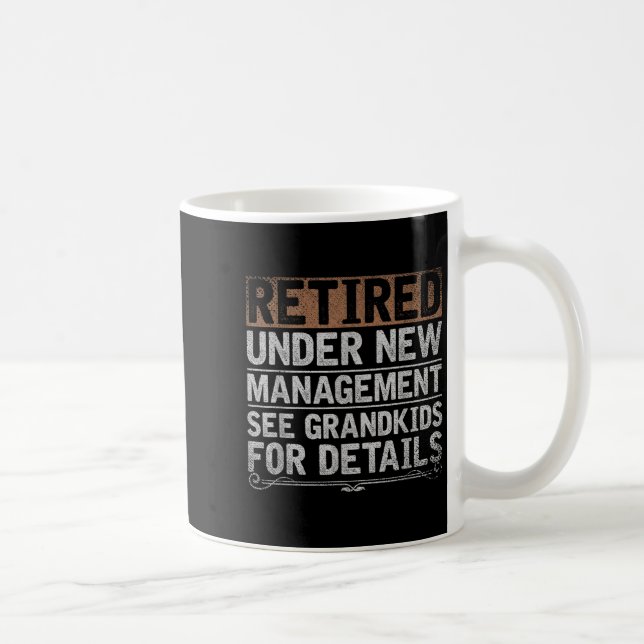 Retired Under New Management See Grandkids Funny R Kaffeetasse (Rechts)