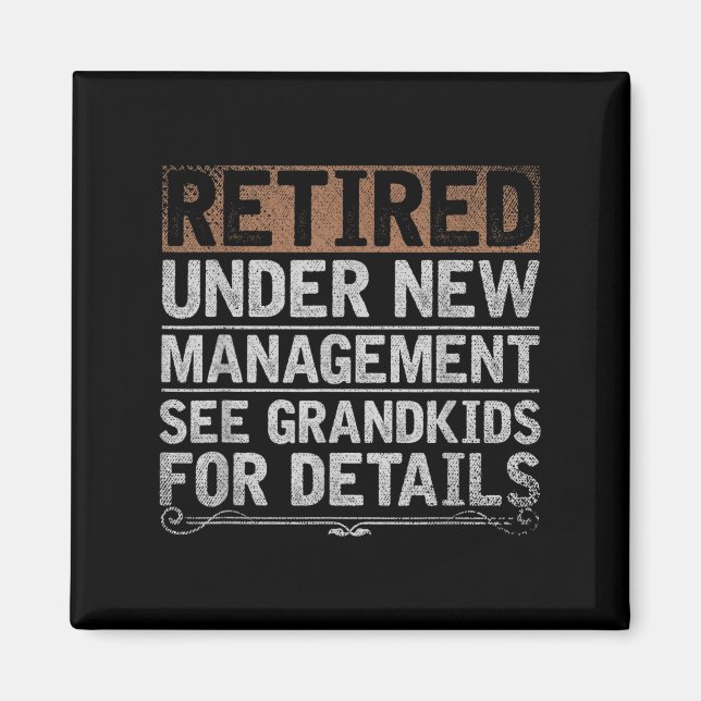 Retired Under New Management See Grandkids Funny R Magnet (Vorne)