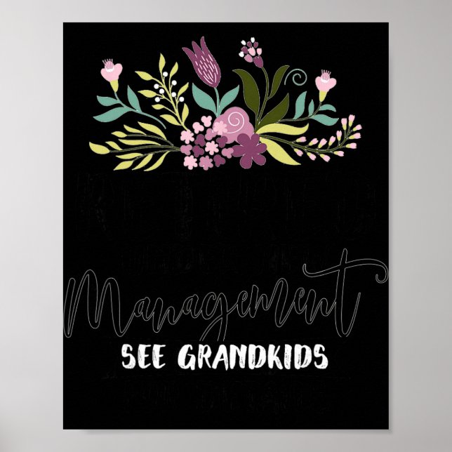 Retired Under New Management See Grandkids Funny R Poster (Vorne)