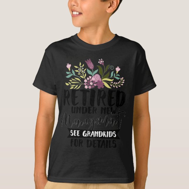 Retired Under New Management See Grandkids Funny R T-Shirt (Vorderseite)