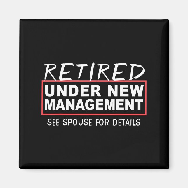 Retired Under New Management See Suse Funny Retire Magnet (Vorne)