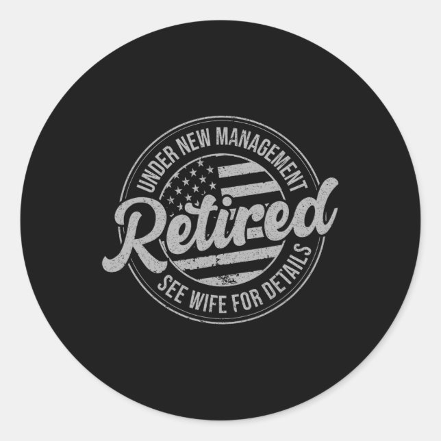 Retired Under New Management See Wife For Details  Runder Aufkleber (Vorderseite)