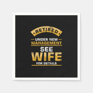 Retired Under New Management See Wife Funny Husban Serviette