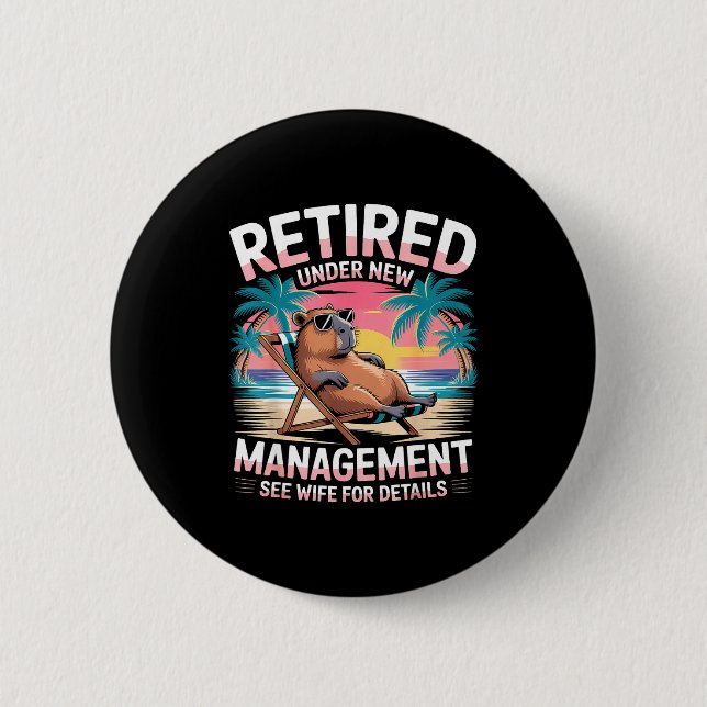 Retired Under New Management See Wife Funny Retire Button (Vorderseite)