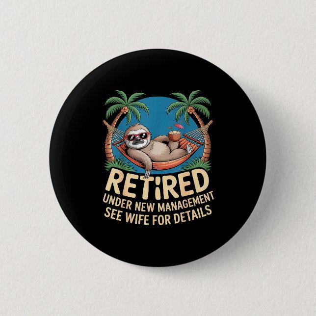 Retired Under New Management See Wife Funny Retire Button (Vorderseite)