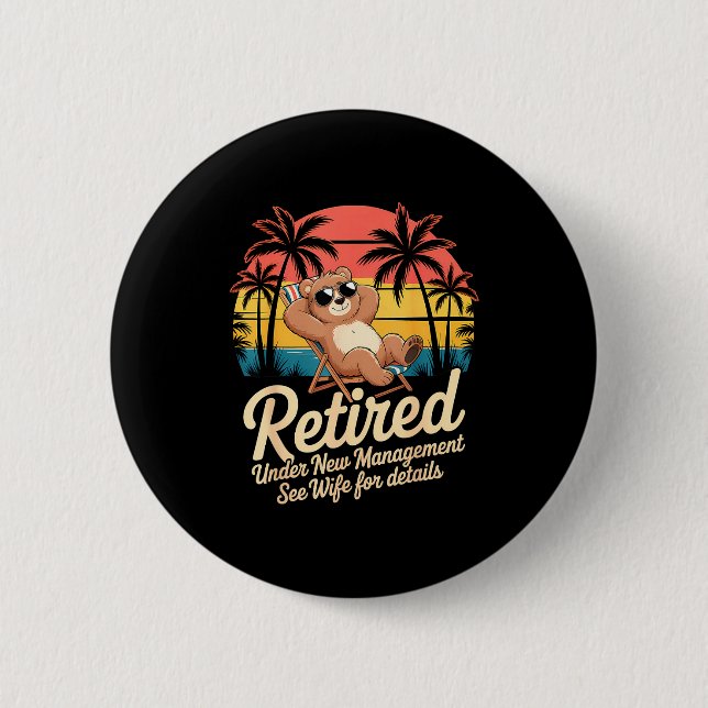 Retired Under New Management See Wife Funny Retire Button (Vorderseite)