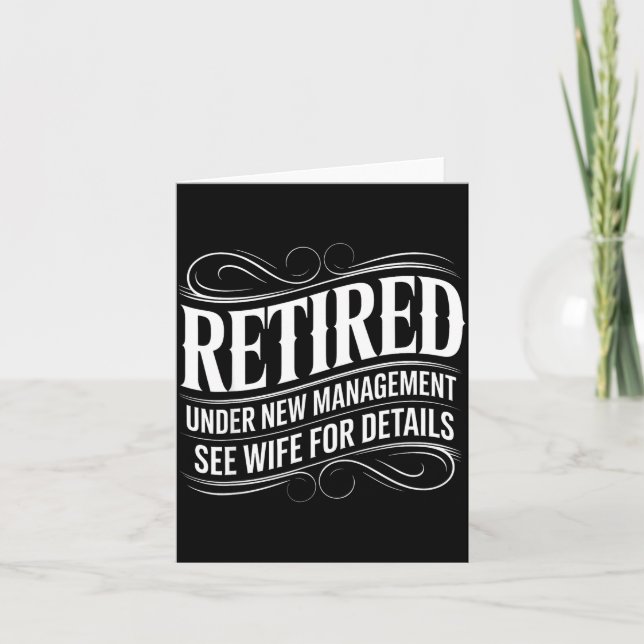 Retired Under New Management See Wife Funny Retire Karte (Vorderseite)