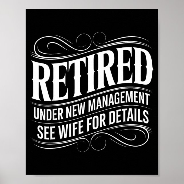Retired Under New Management See Wife Funny Retire Poster (Vorne)
