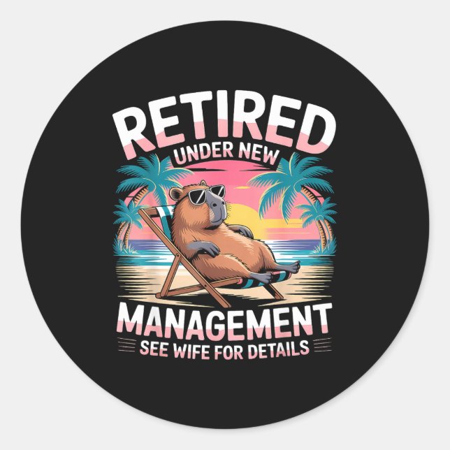 Retired Under New Management See Wife Funny Retire Runder Aufkleber (Vorderseite)