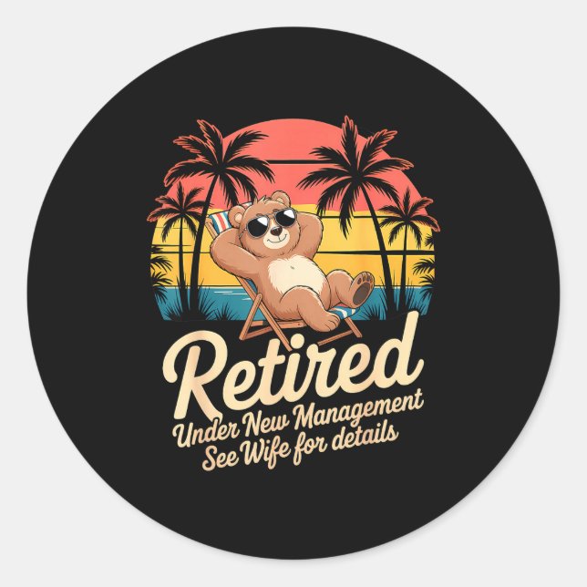 Retired Under New Management See Wife Funny Retire Runder Aufkleber (Vorderseite)