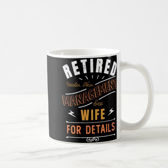Retired Under New Management See Wife Retirement  Kaffeetasse (Rechts)