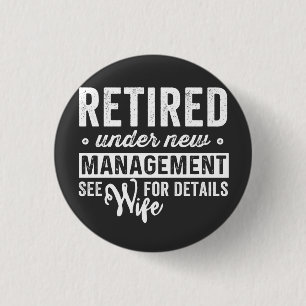 Retired under new management wife for details. button