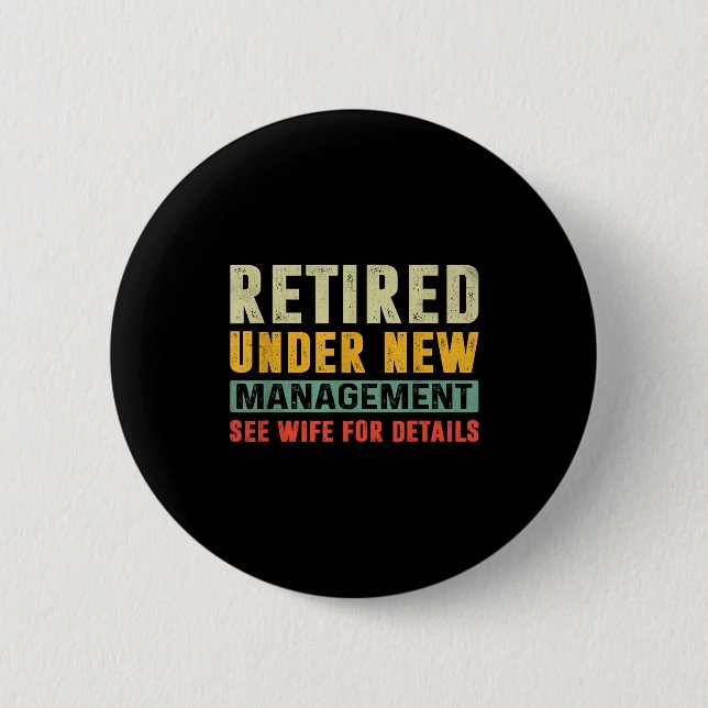 Retirement Funny Party Retired Under New Managemen Button (Vorderseite)