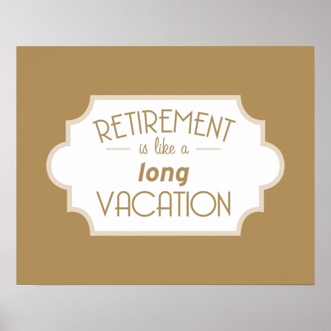 Retirement is like a long vacation poster (Vorne)