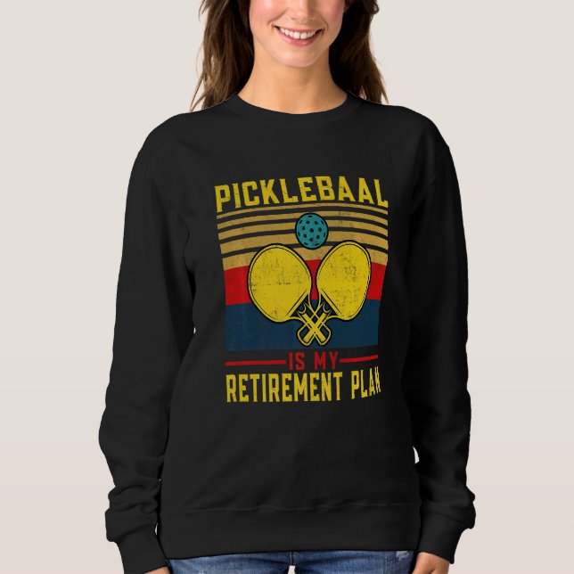 Retirement Pickleball Apparel PickleBall Paddle Pl Sweatshirt (Vorderseite)