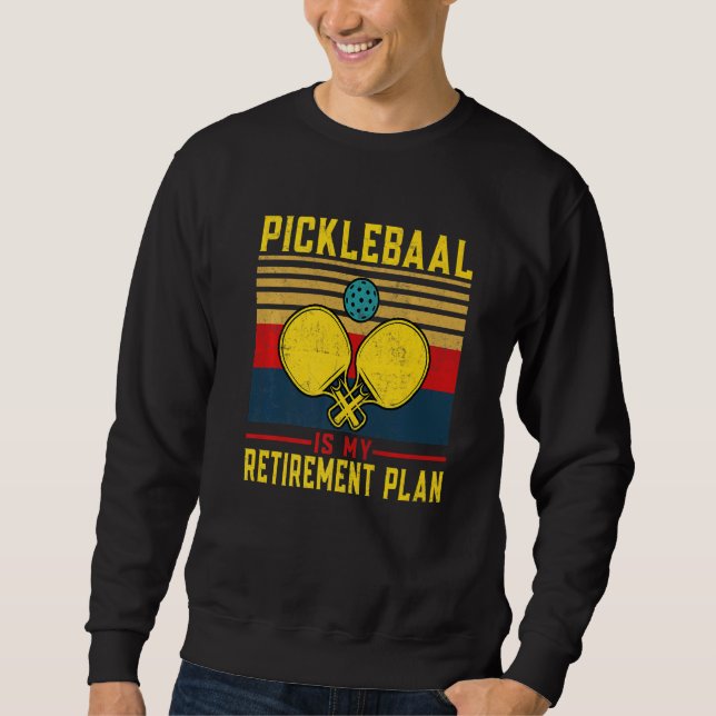Retirement Pickleball Apparel PickleBall Paddle Pl Sweatshirt (Vorderseite)