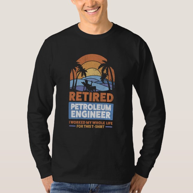 Retirement Retiree Engineering Retired Petroleum E T-Shirt (Vorderseite)