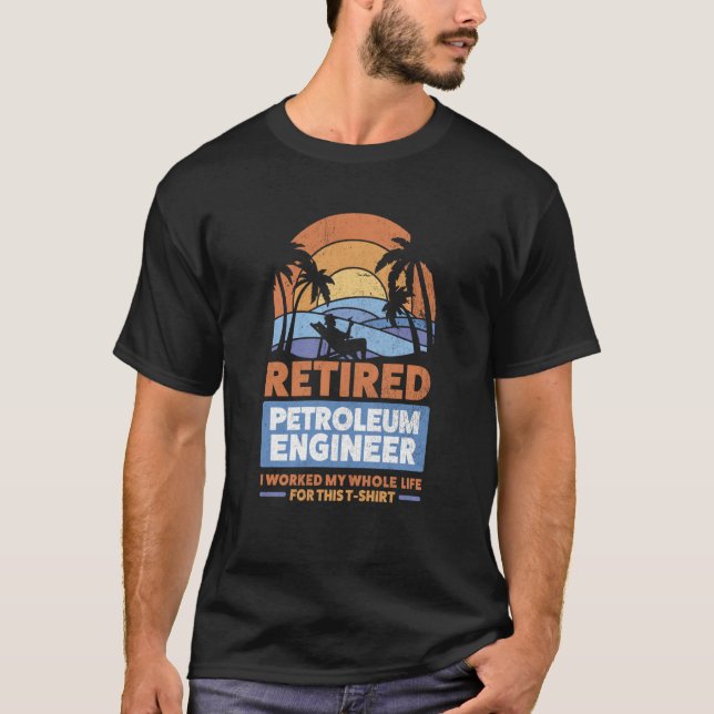 Retirement Retiree Engineering Retired Petroleum E T-Shirt (Vorderseite)