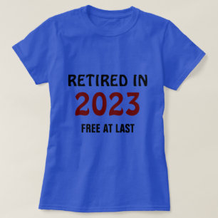 Retraité en 2023 - Gratuit à Dernier T-Shirt