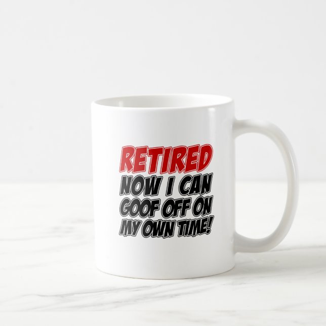 Retraité Goof Off Propre Temps Mug (Droite)