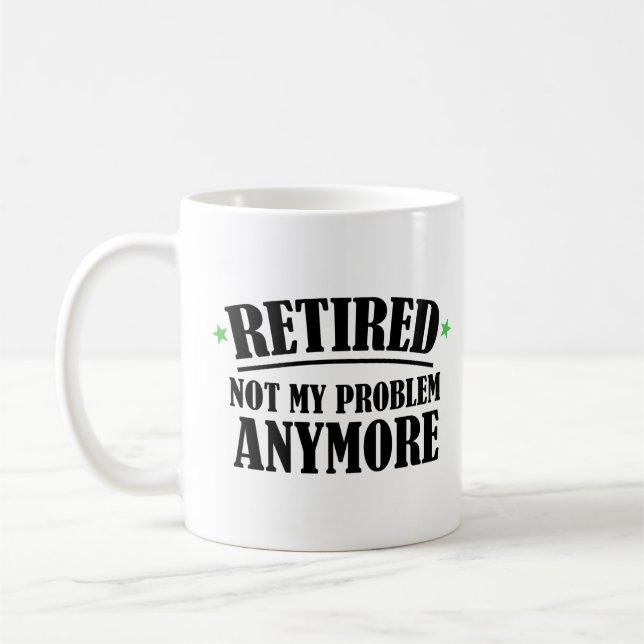 Retraité pas mon problème plus Mug (Gauche)